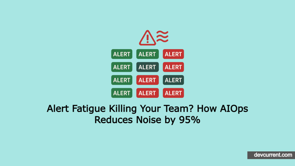 AIOps alert fatigue